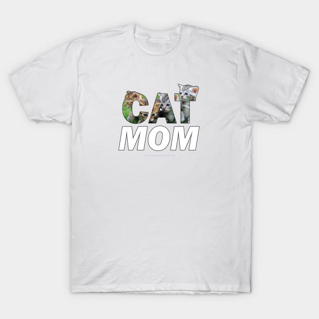 CAT MOM - mixed kittens oil painting word art T-Shirt by DawnDesignsWordArt